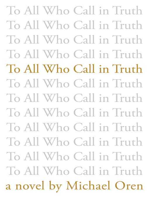 Title details for To All Who Call in Truth by Michael Oren - Available
